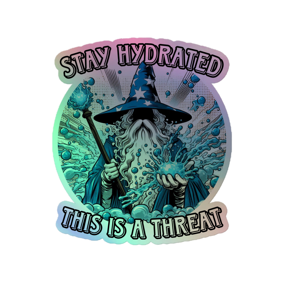 Stay hydrated this is a threat (sticker)