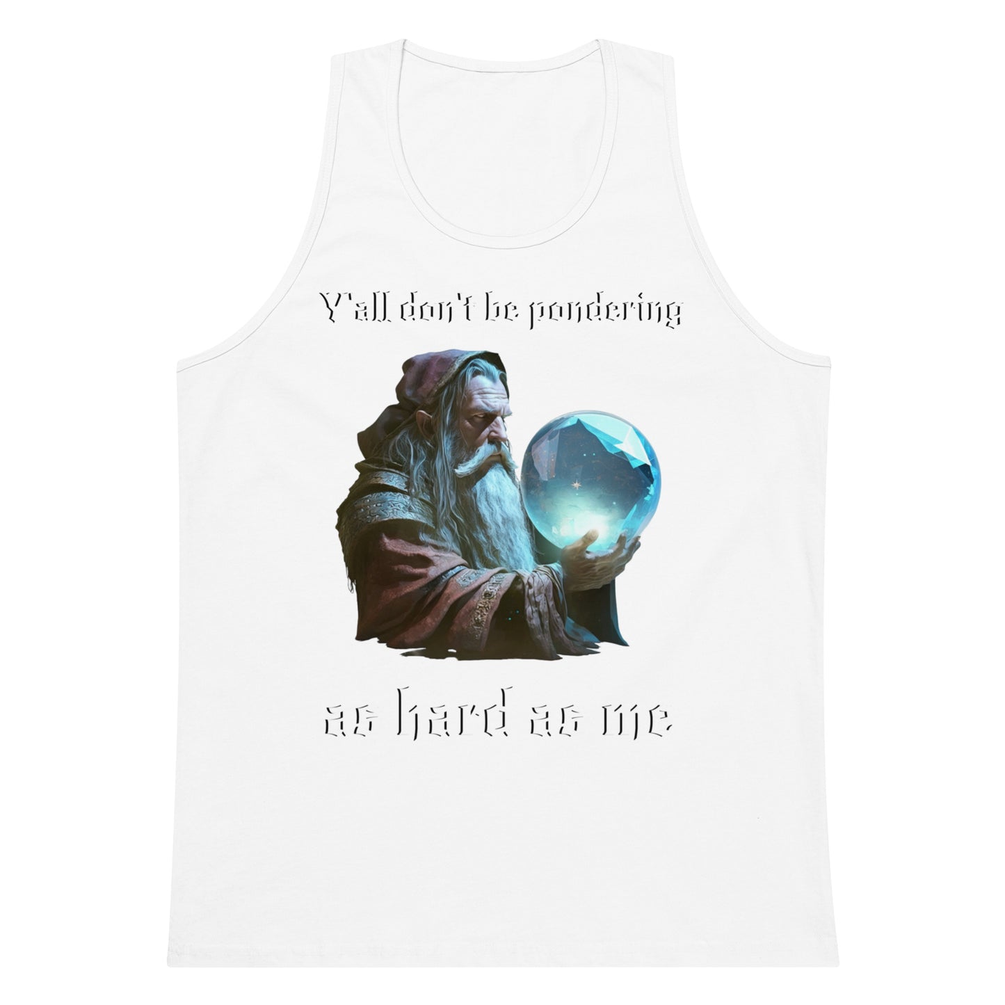 Y'all don't be pondering (tank top)