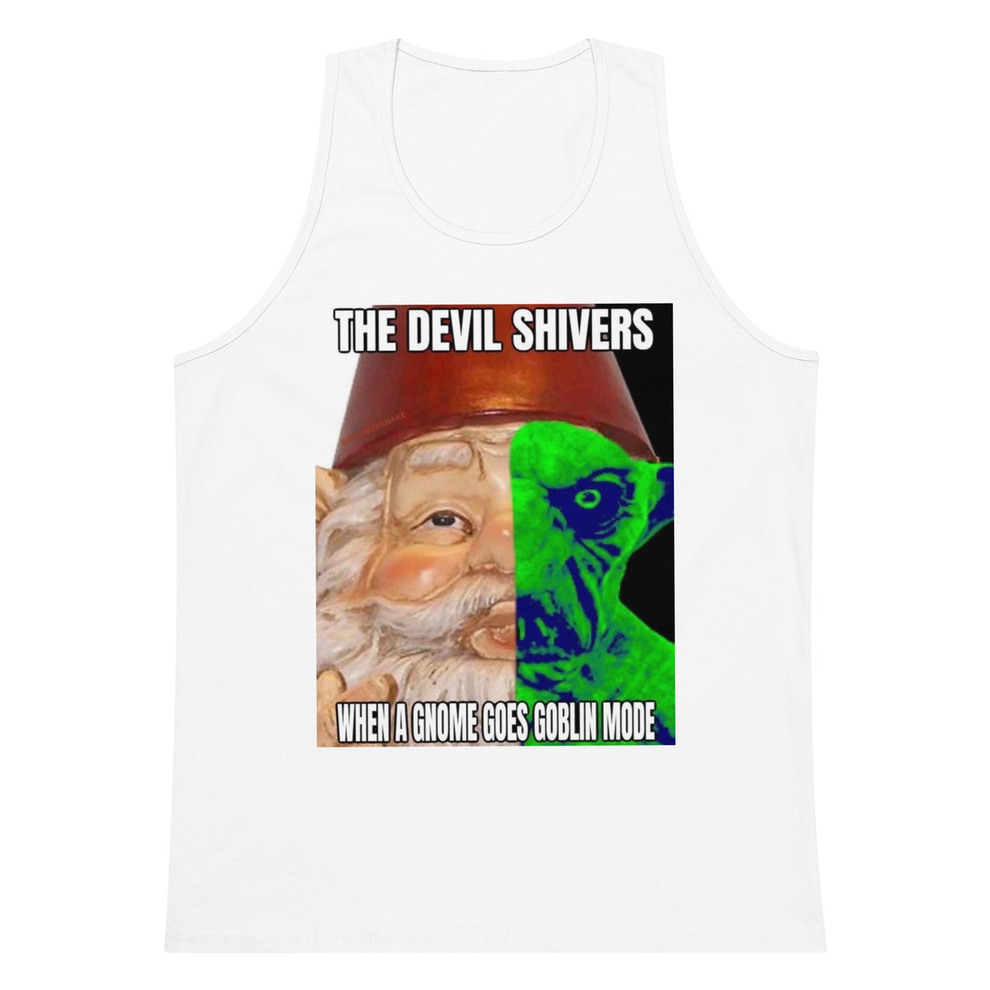 When a gnome goes goblin mode (tank top)