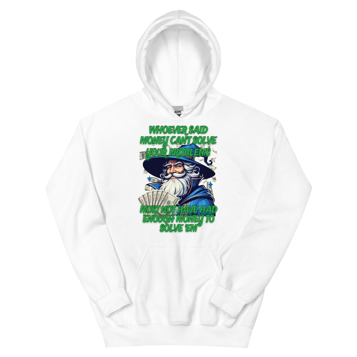 Whoever said money can't solve your problems (Hoodie)