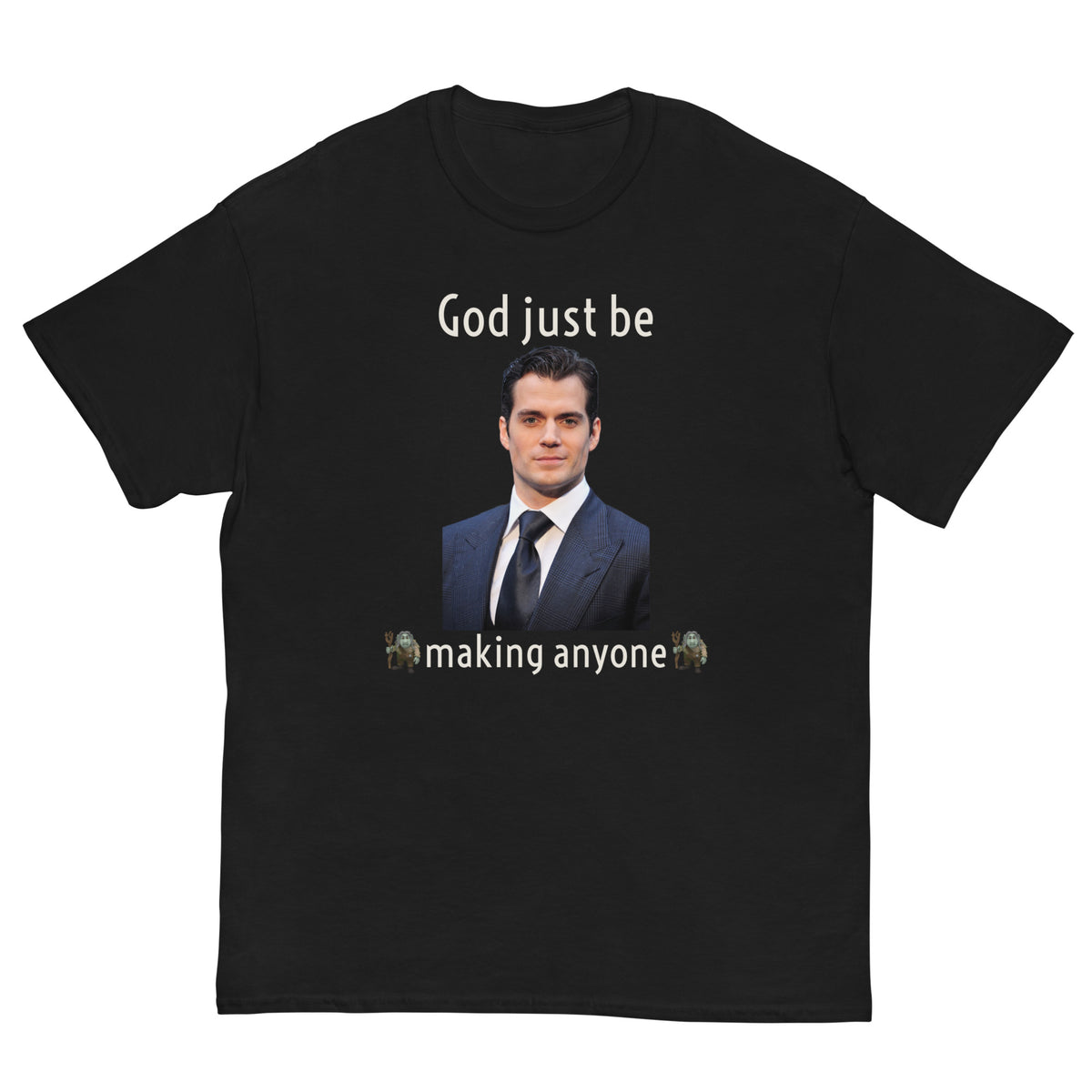 God be makin anyone