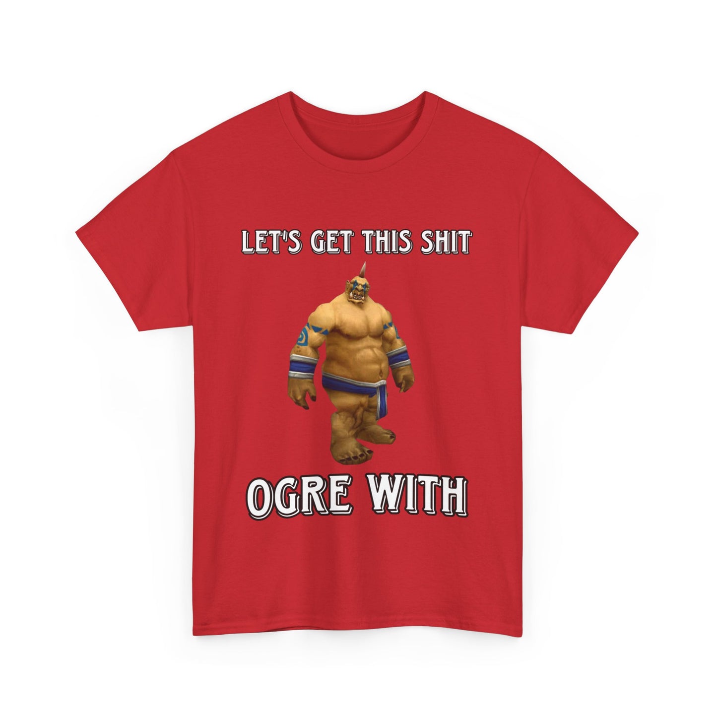 Let's get this shit ogre with