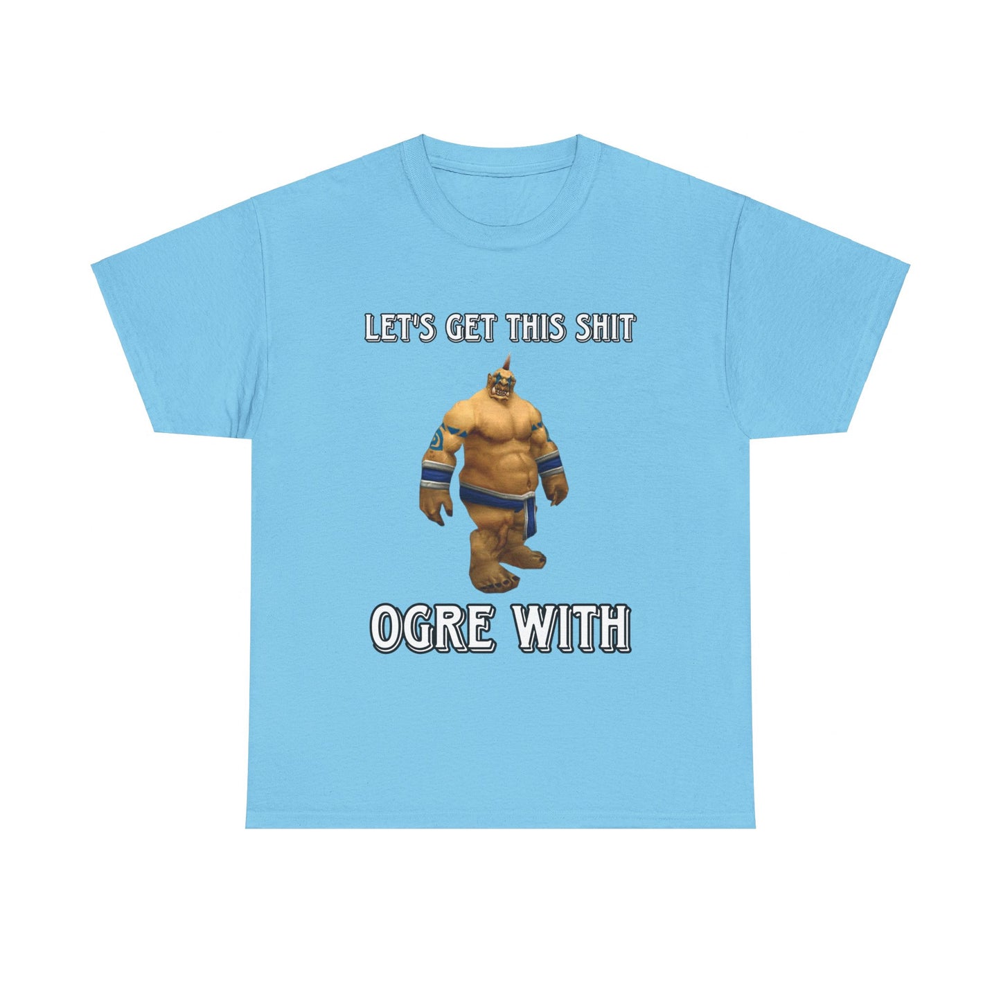 Let's get this shit ogre with