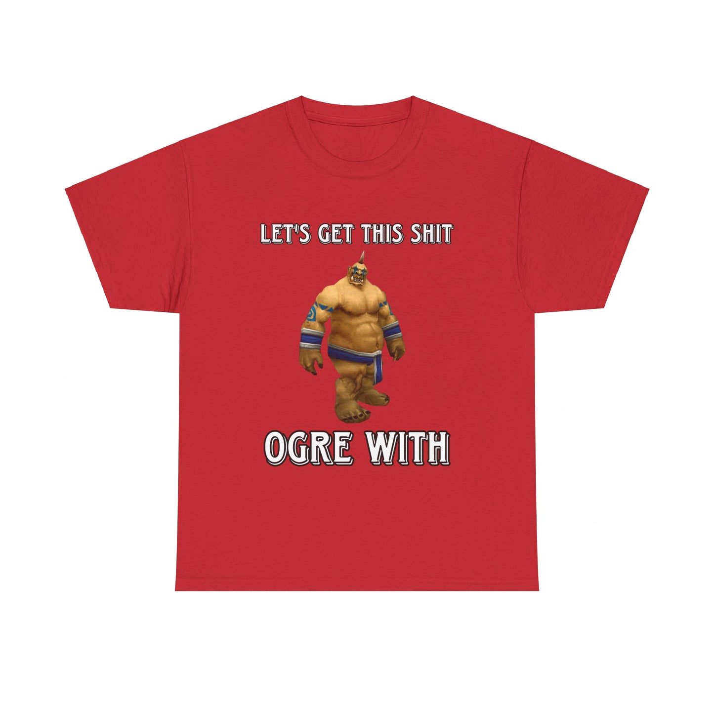 Let's get this shit ogre with