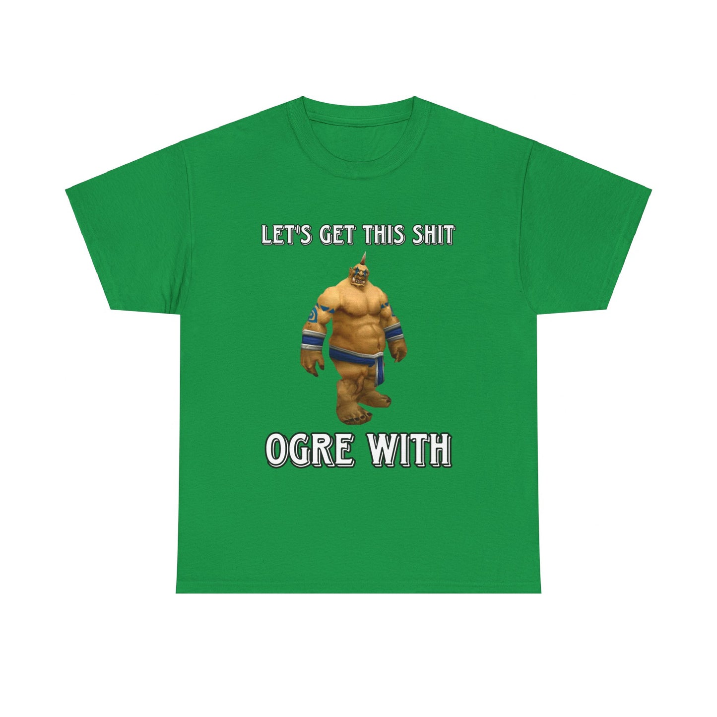 Let's get this shit ogre with