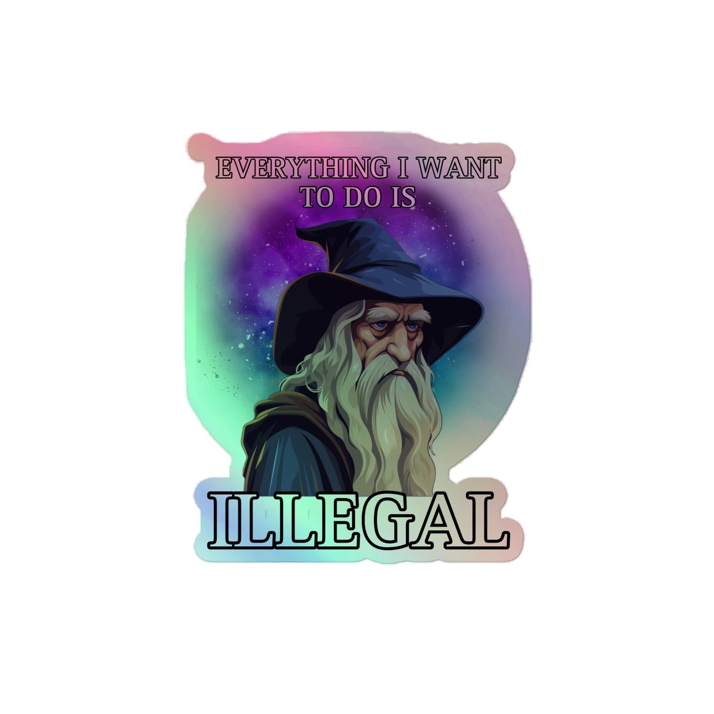 Everything I want to do is illegal (sticker)