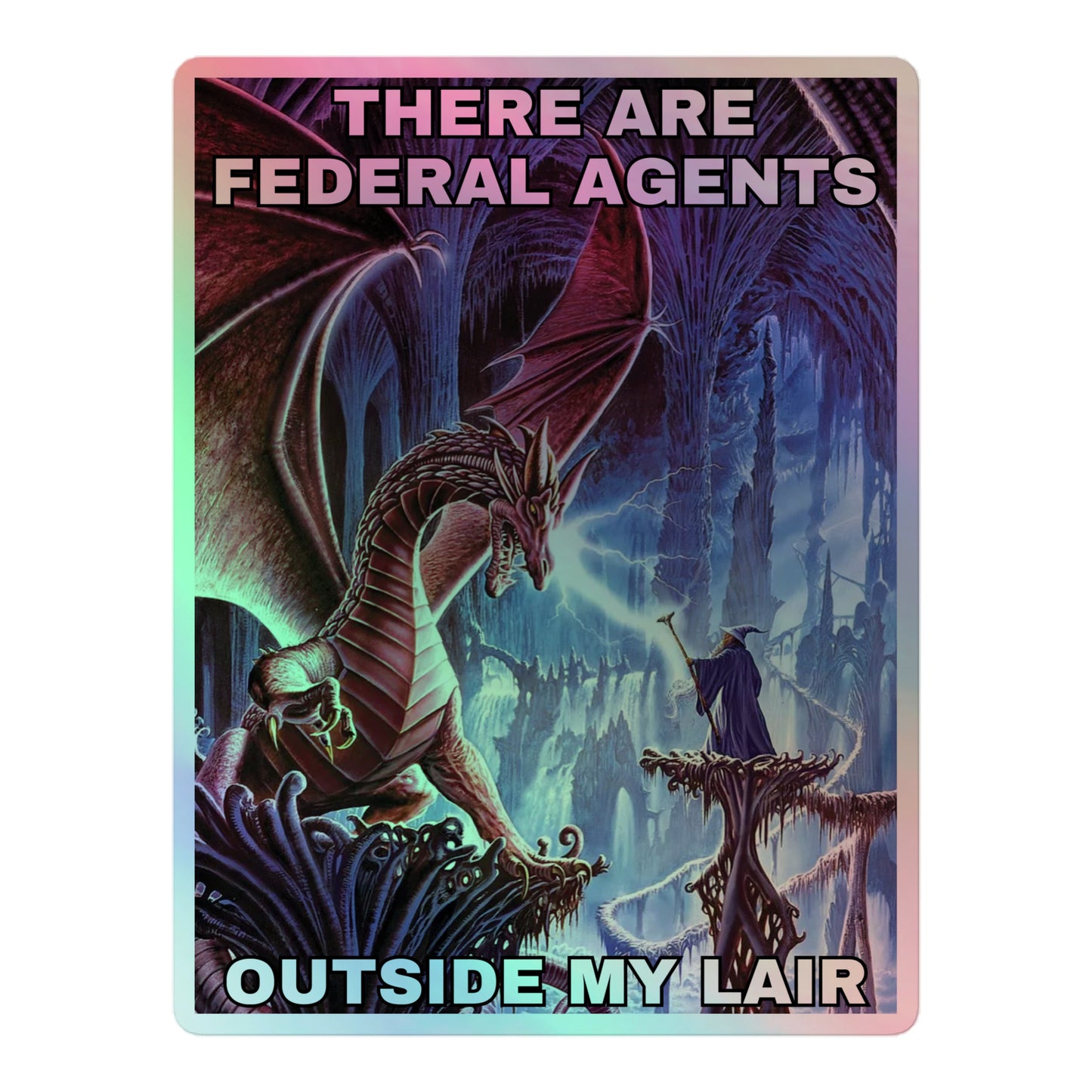 There are federal agents outside my lair (sticker)