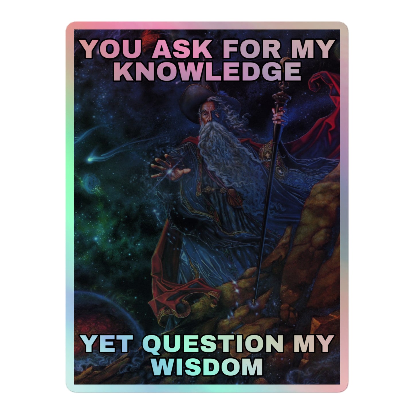 You ask for my knowledge (sticker)