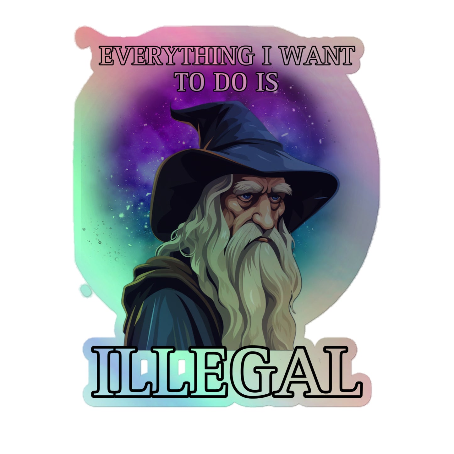 Everything I want to do is illegal (sticker)