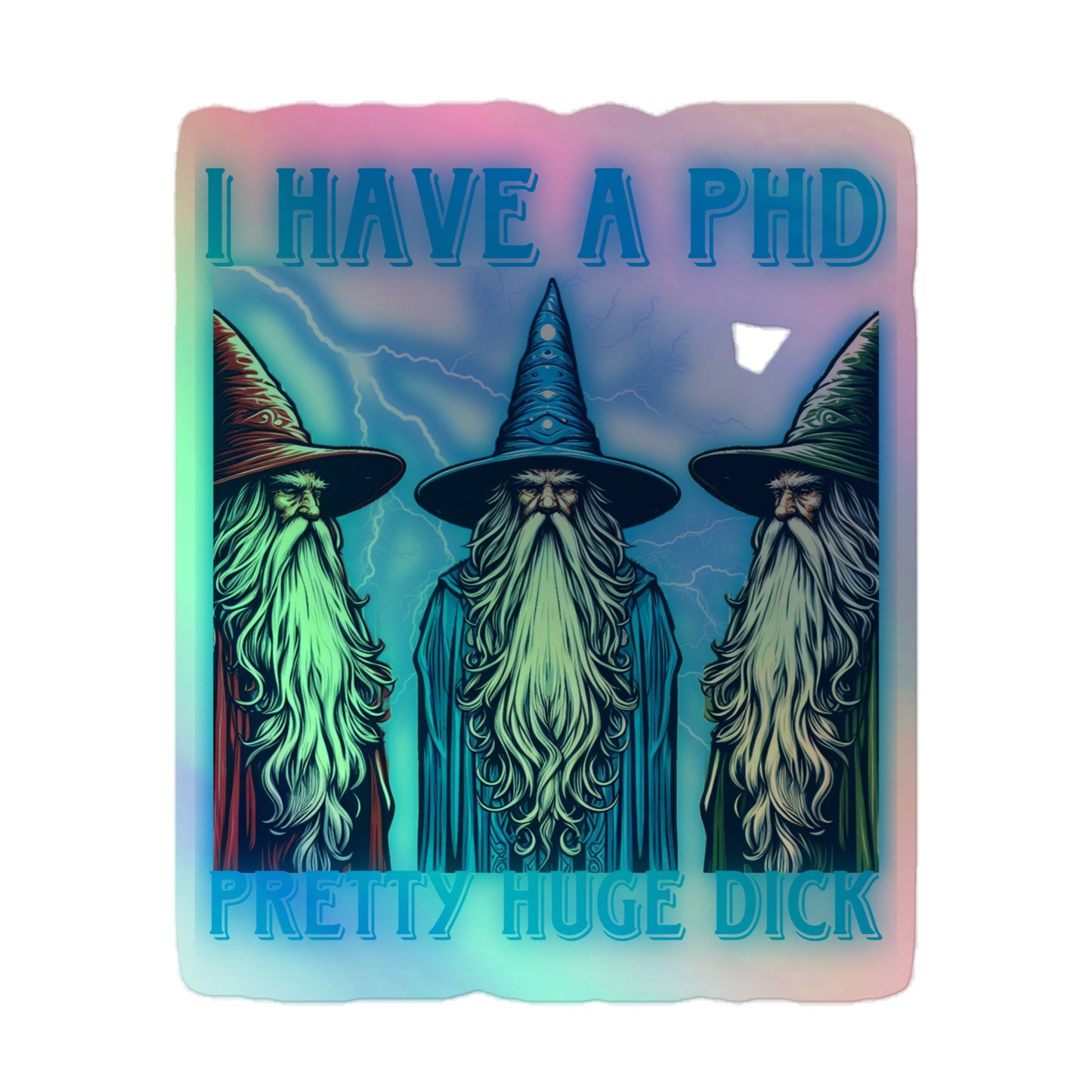 I have a PHD (sticker)