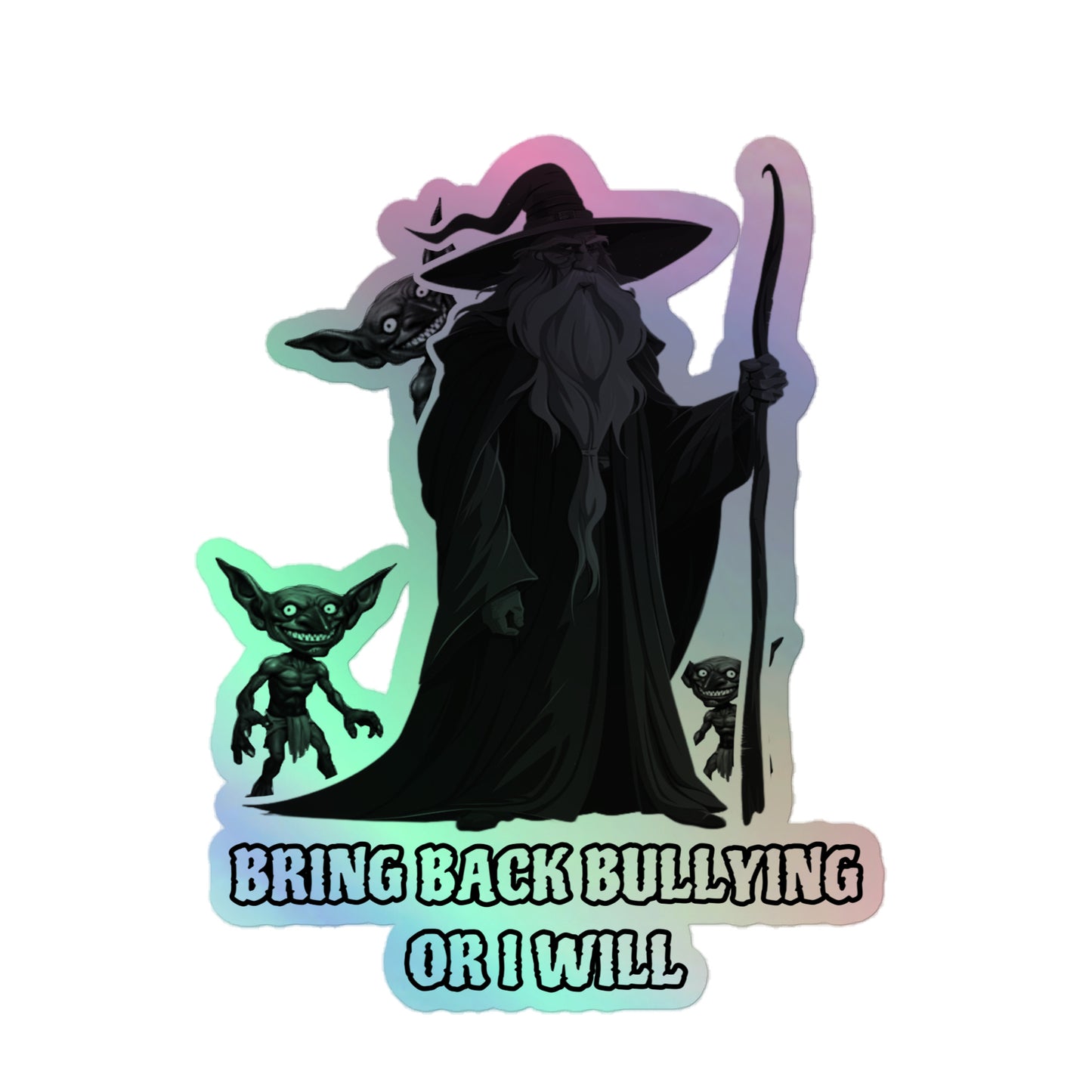 Bring back bullying or I will (sticker)