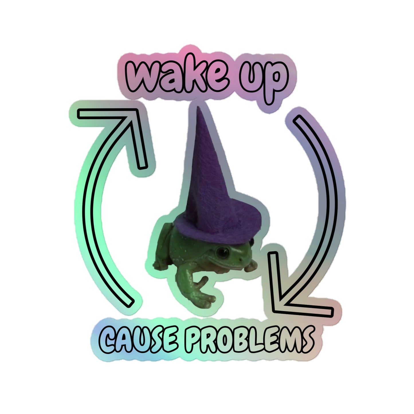 Wake up cause problems (sticker)