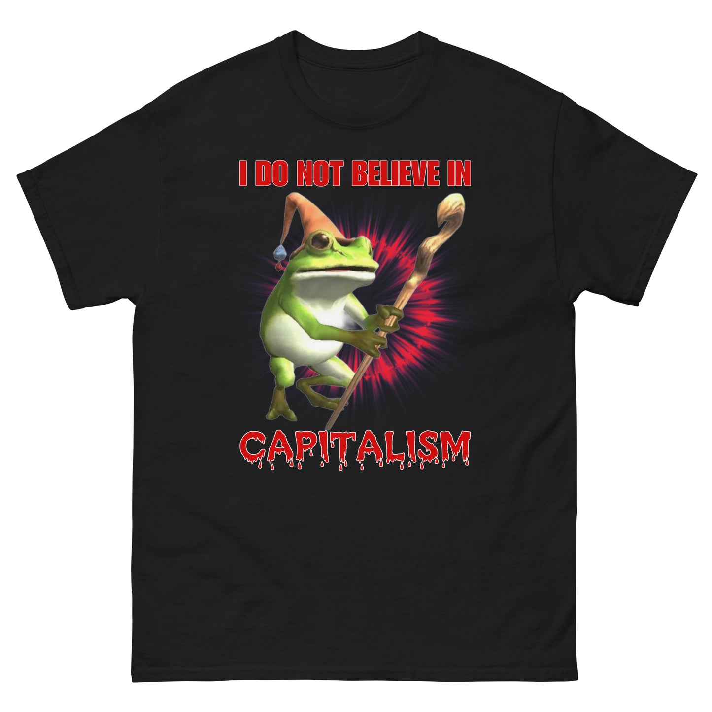 I do not believe in capitalism