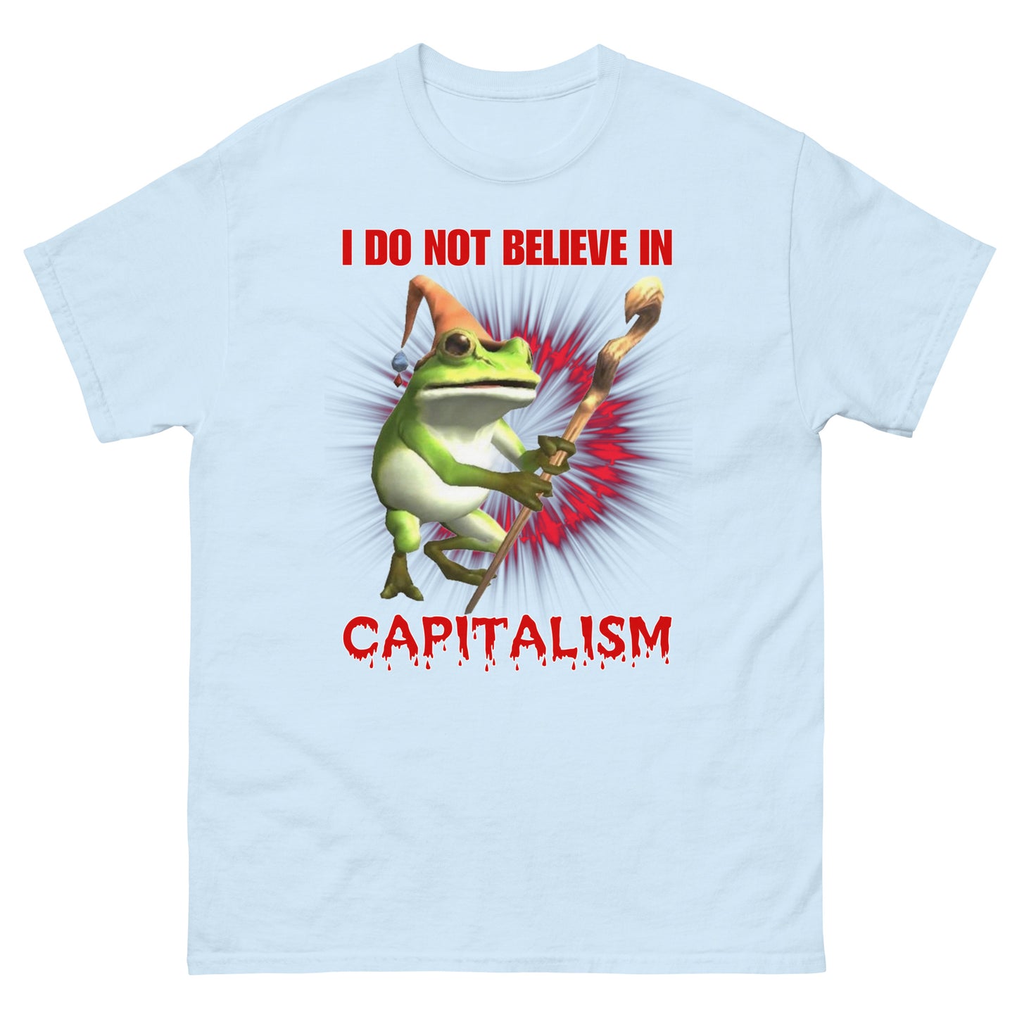 I do not believe in capitalism