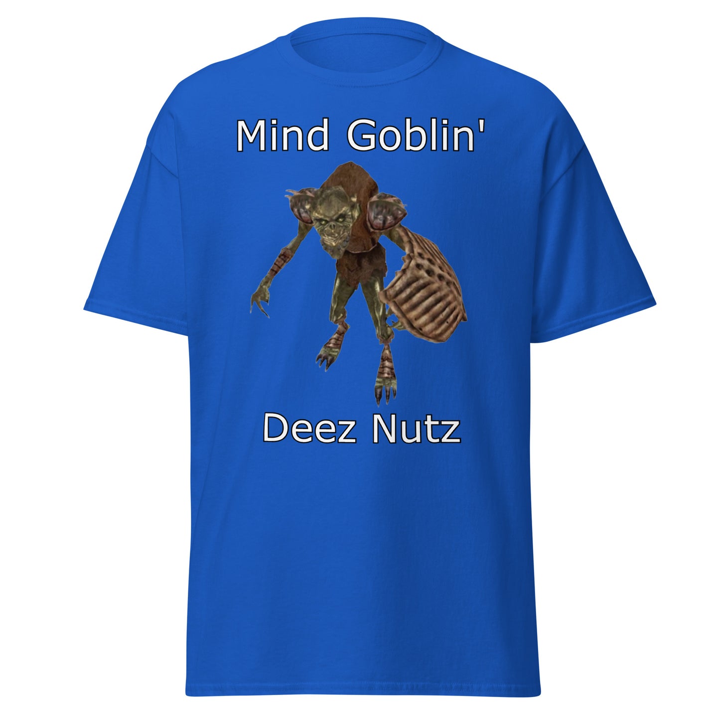 Mind Goblin' deez nutz