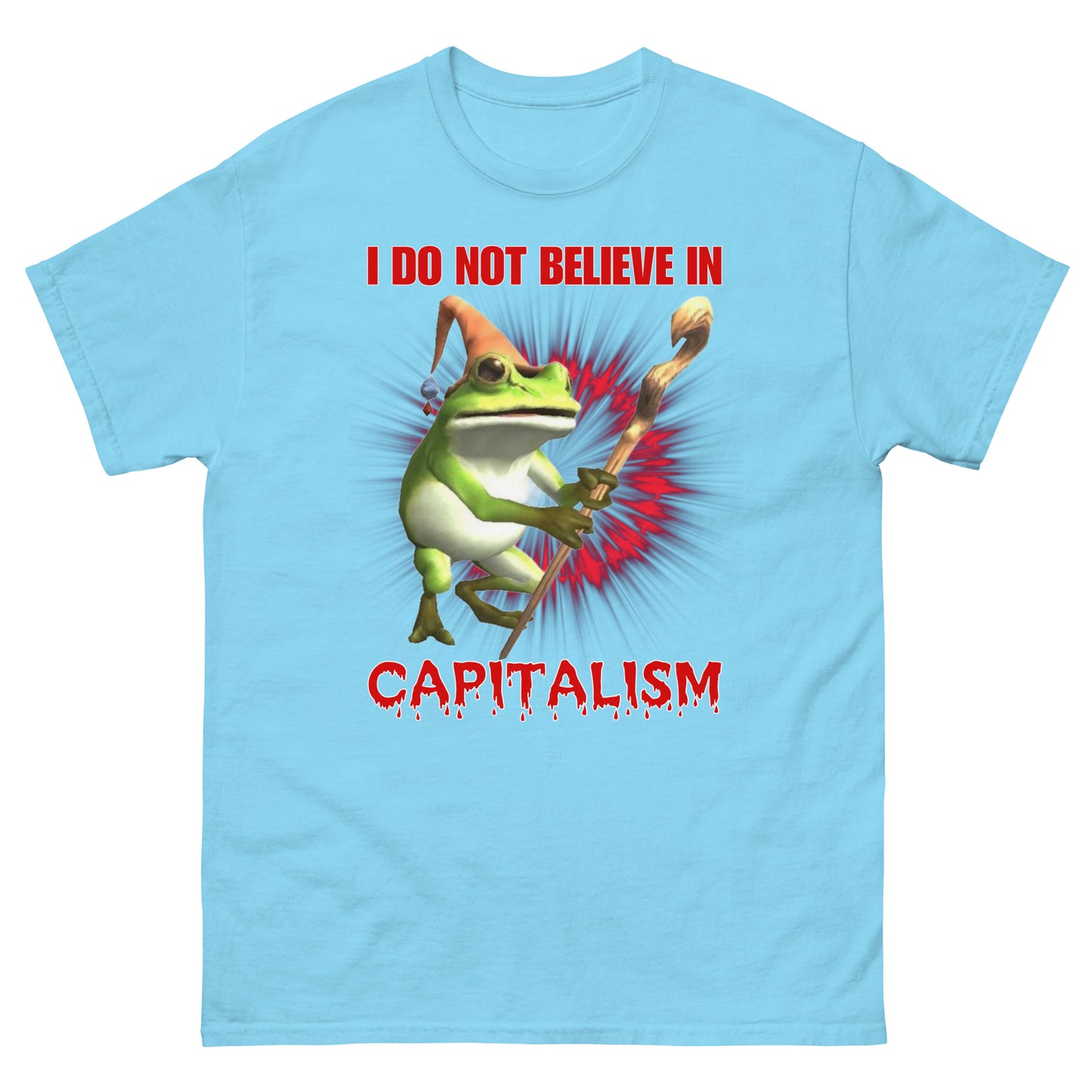 I do not believe in capitalism