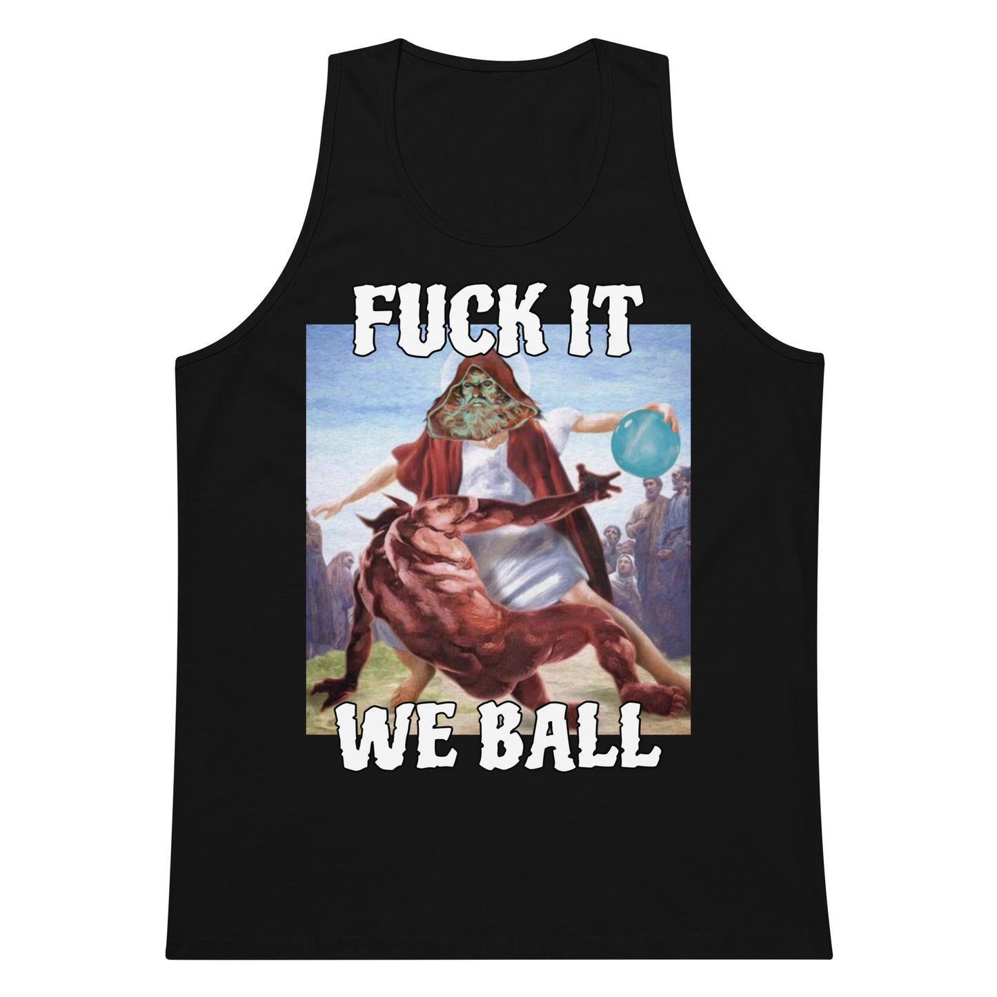 Fuck it we ball (tank top)