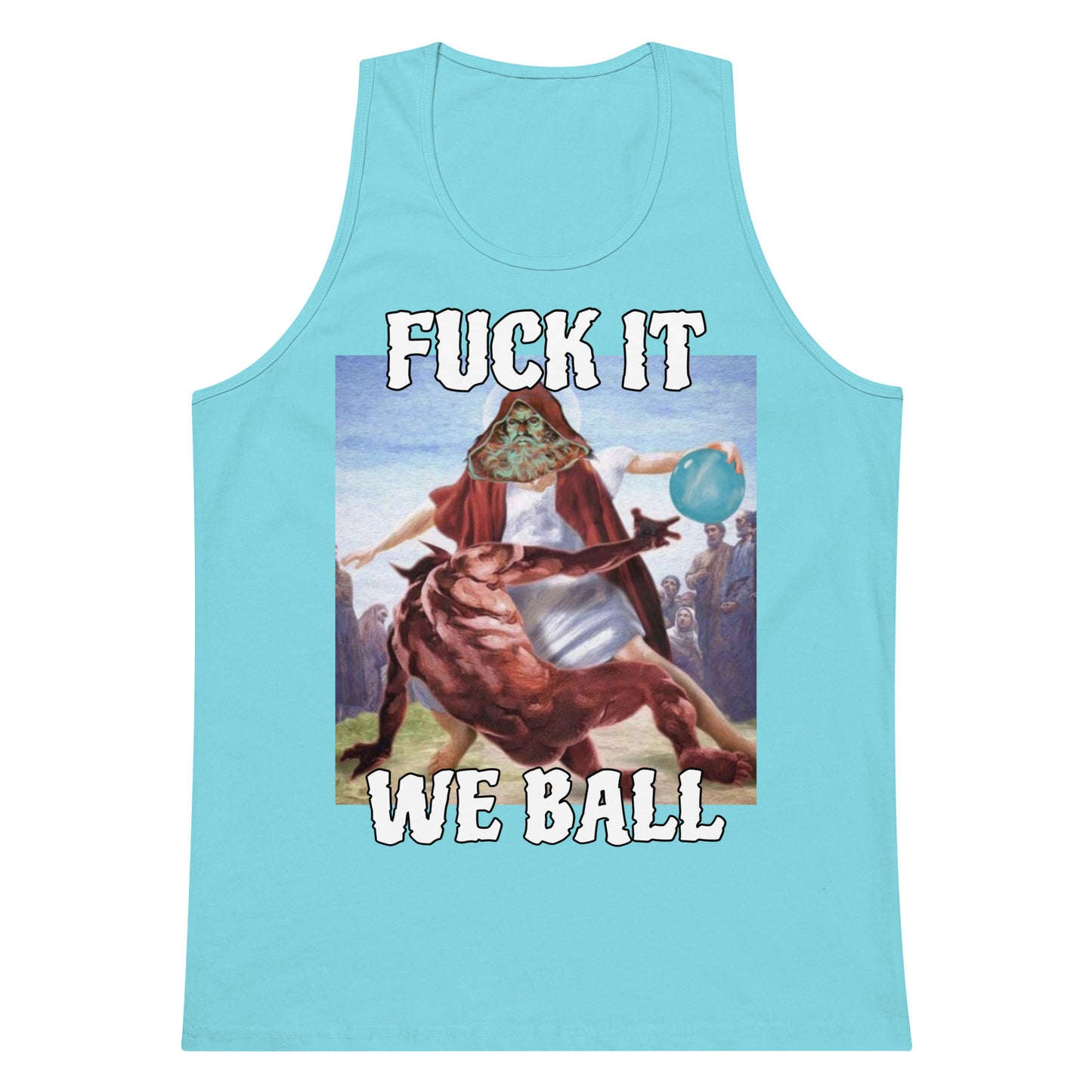 Fuck it we ball (tank top)