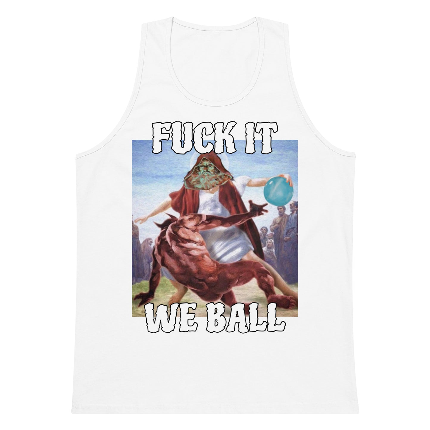 Fuck it we ball (tank top)