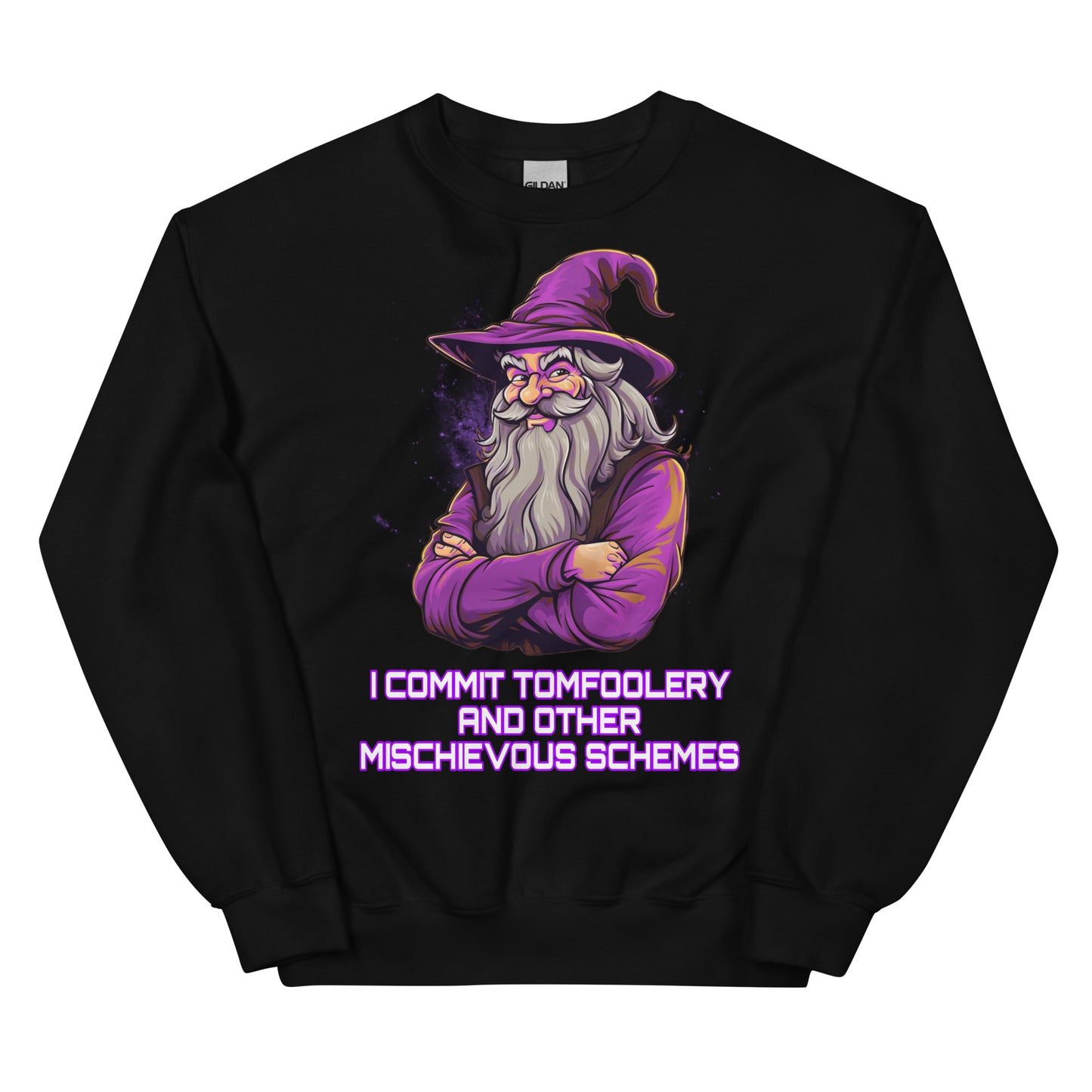 I commit tomfoolery (sweatshirt)