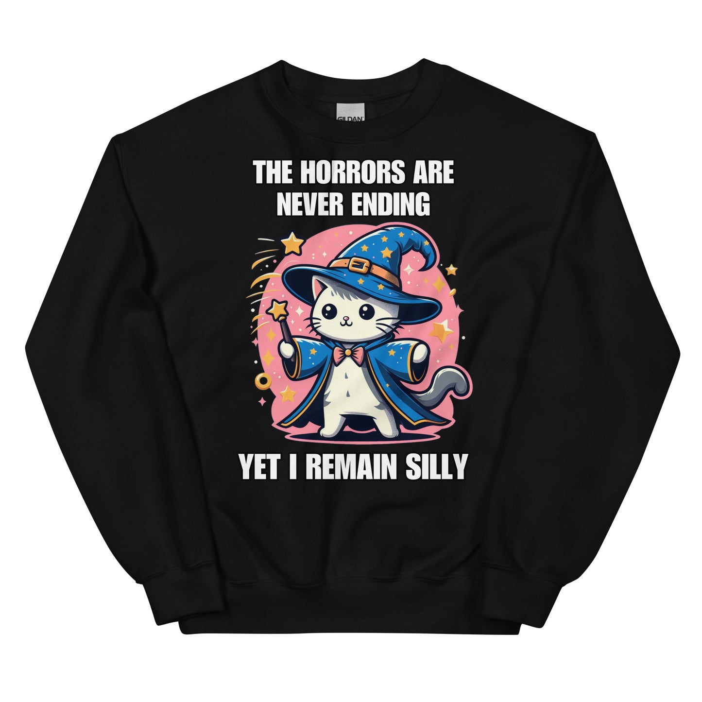 The horrors are never ending yet I remain silly (sweatshirt)