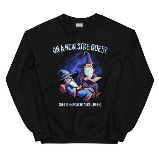 On a new side quest (getting psychiatric help) (Sweatshirt)