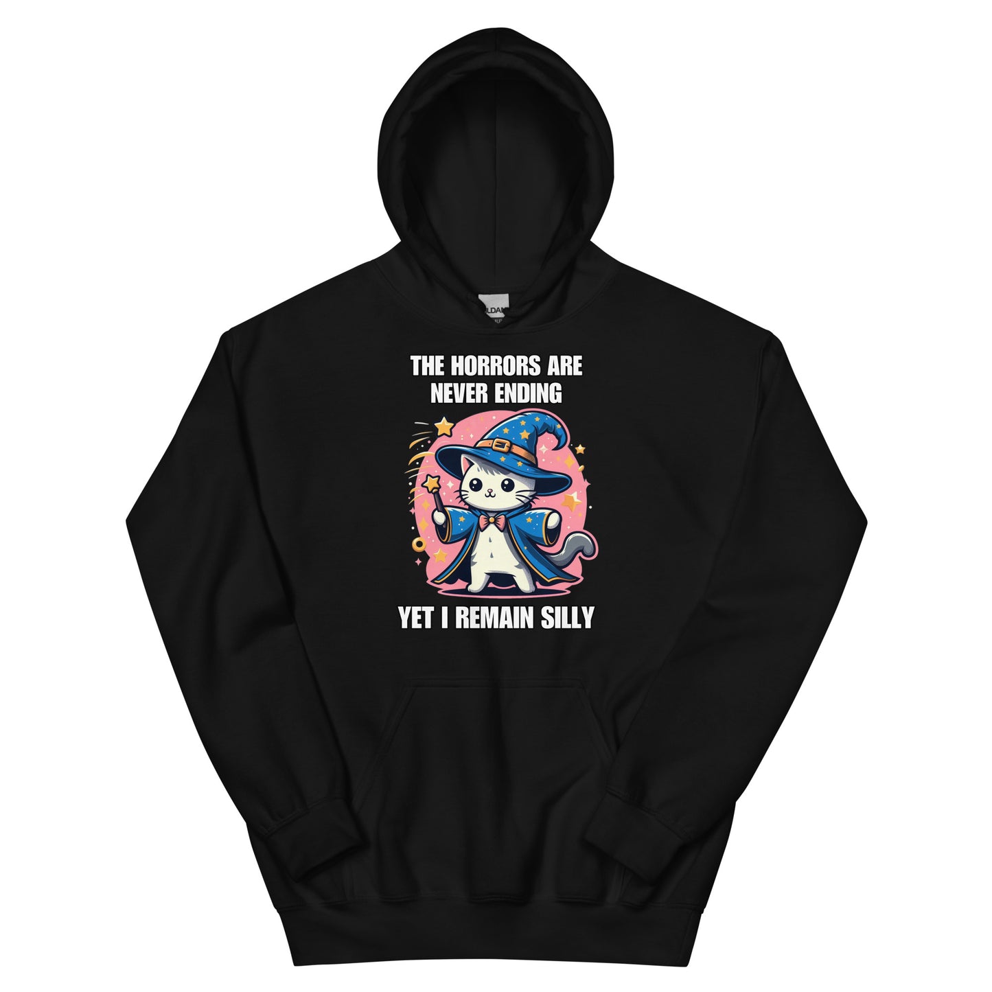 The horrors are never ending yet I remain silly (hoodie)