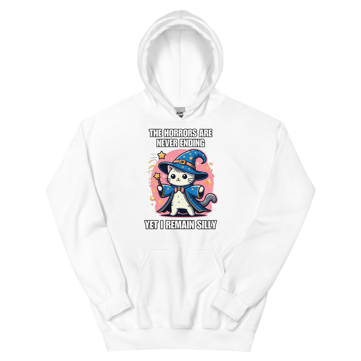 The horrors are never ending yet I remain silly (hoodie)